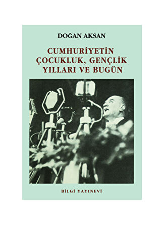 Bilgi Kitap Cumhuriyetin Çocukluk Gençlik Yıll