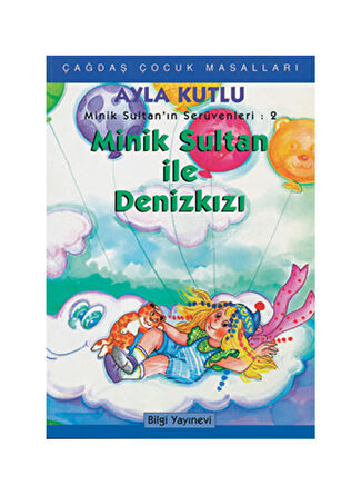 Bilgi Kitap Ayla Kutlu - Minik Sultan ile Denizkızı