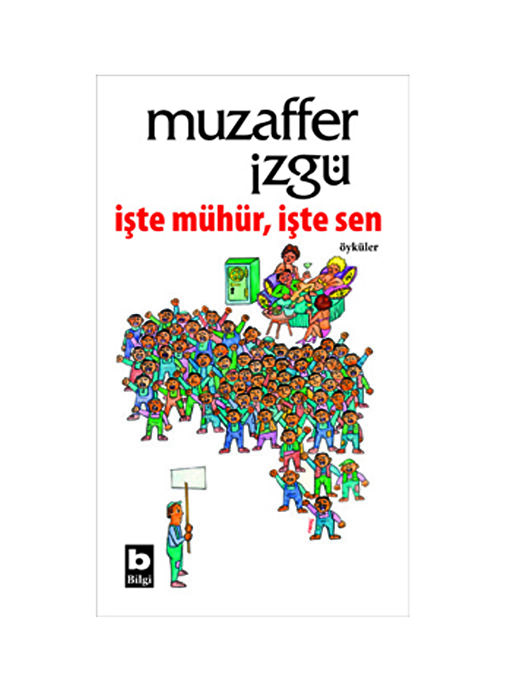 Bilgi Kitap Muzaffer İzgü - İşte Mühür İşte Sen İşte Mühür İşte Sen