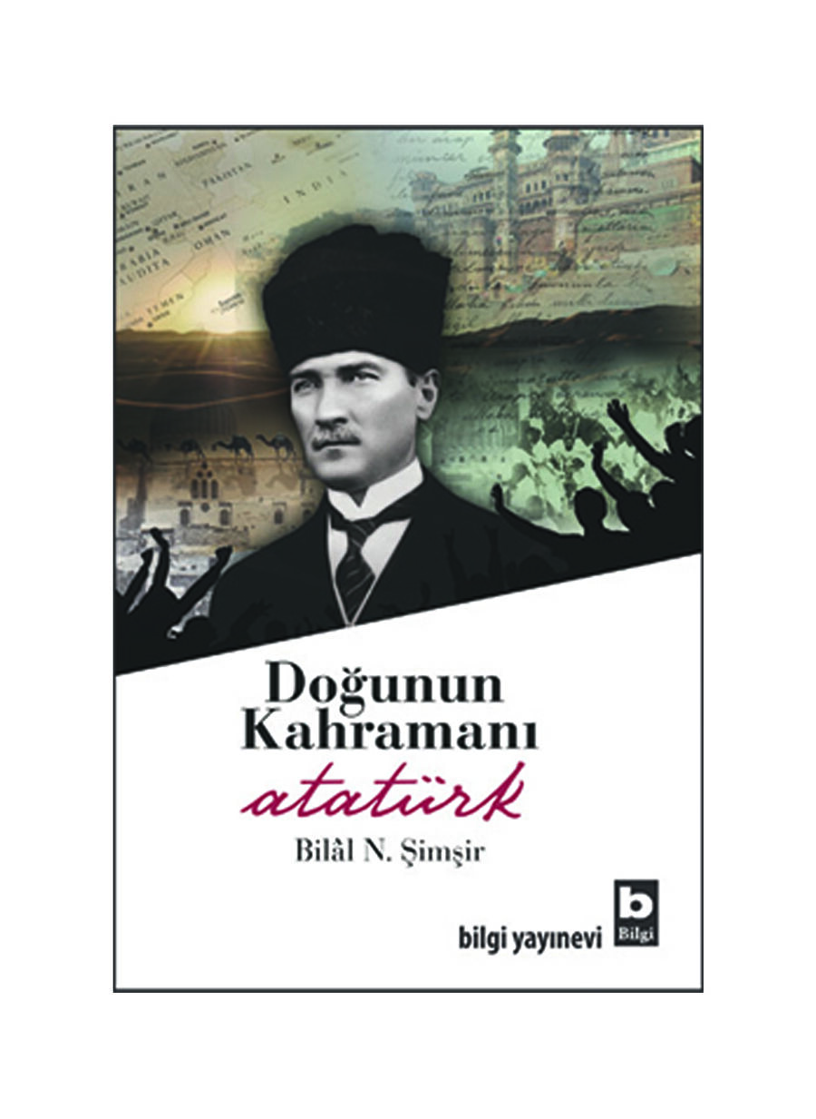 Bilgi Kitap Doğunun Kahramanı Atatürk