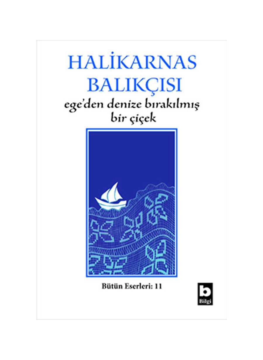 Bilgi Kitap Ege'Den Denize Bırakılmış Bir Çiçek