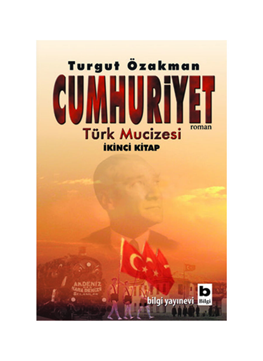 Bilgi Kitap Cumhuriyet - Türk Mucizesi İkinci